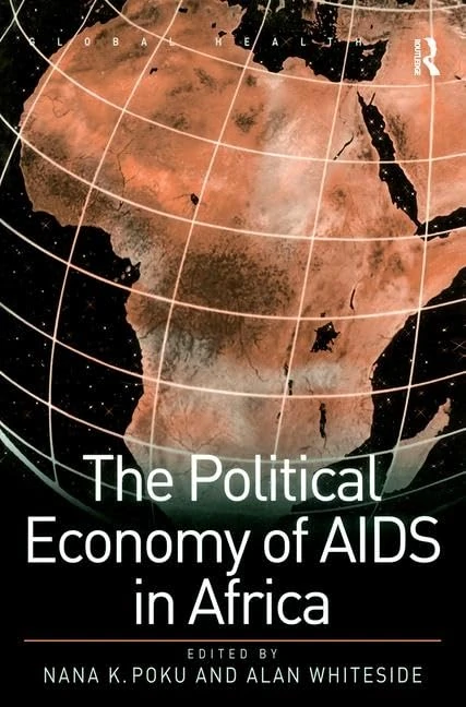 The Political Economy of AIDS in Africa (Routledge Global Health Series)