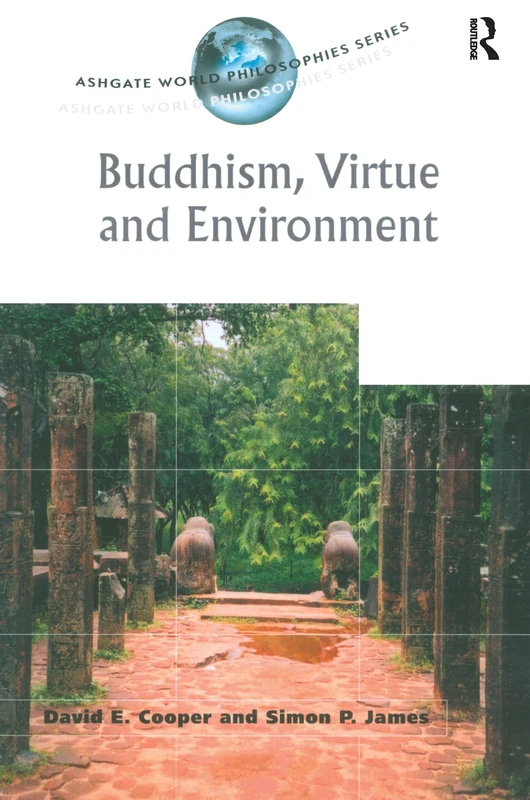 Buddhism, Virtue and Environment (Ashgate World Philosophies Series)