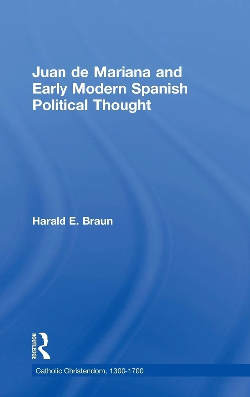 Routledge - Juan de Mariana and Early Modern Spanish Thought