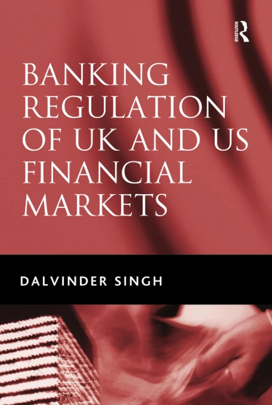 Routledge Banking Regulation of UK and US Financial Markets