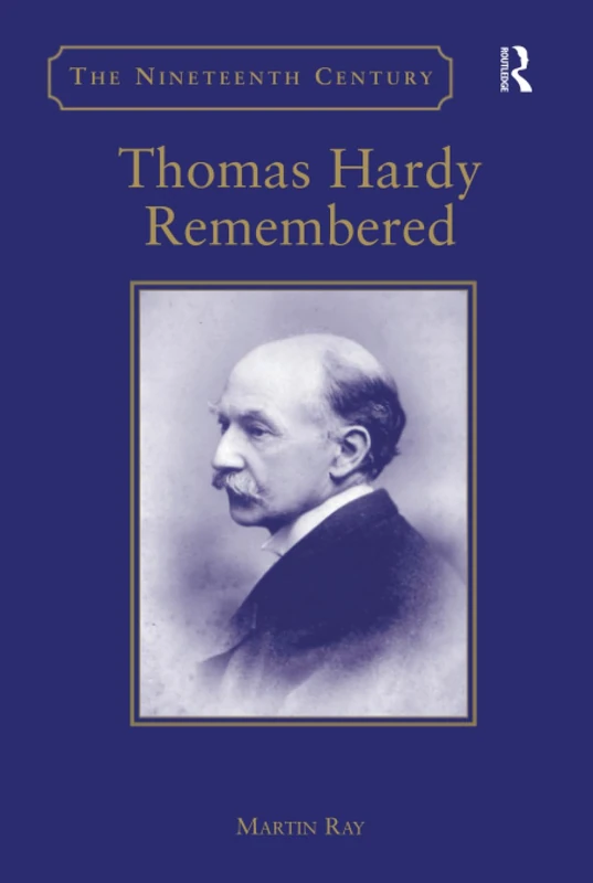 Routledge Thomas Hardy Remembered - Nineteenth Century Series