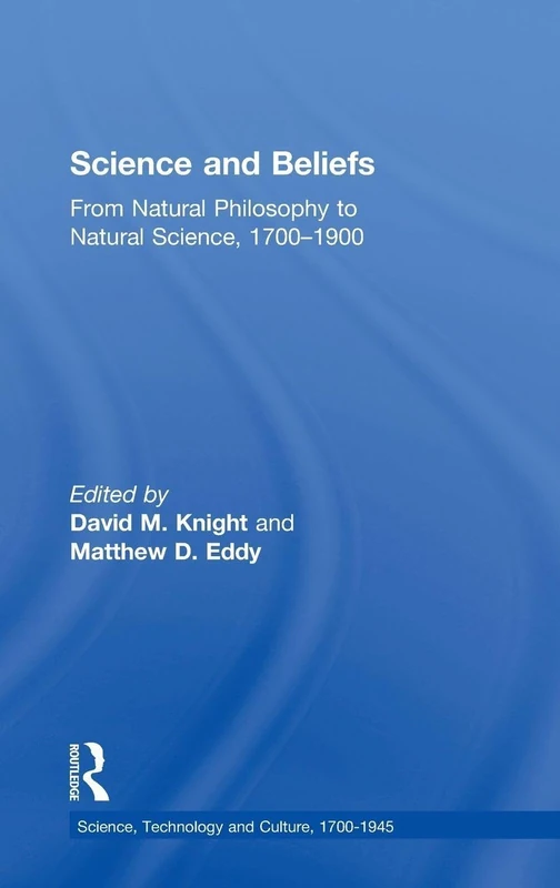 Routledge Science and Beliefs: 1700-1900 History Book