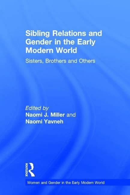 Routledge - Sibling Relations and Gender in the Early Modern World - Image 1