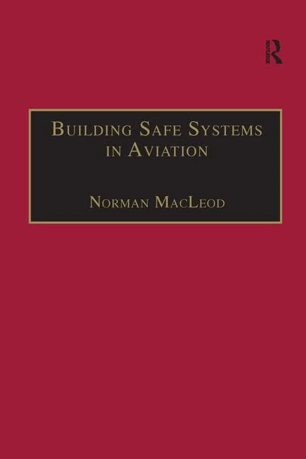 Routledge Building Safe Systems in Aviation - CRM Handbook