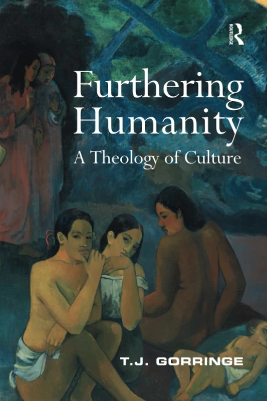 Furthering Humanity: A Theology of Culture