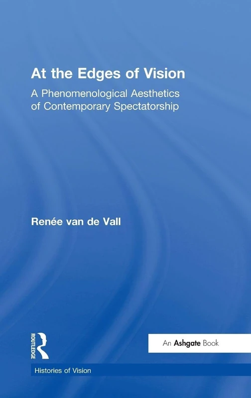 Routledge At the Edges of Vision - Phenomenological Aesthetics