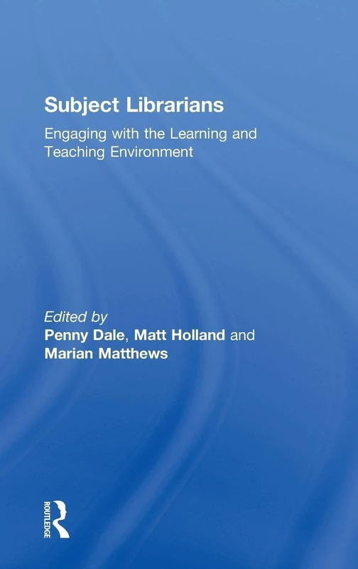 Routledge - Subject Librarians: Engaging with Learning & Teaching