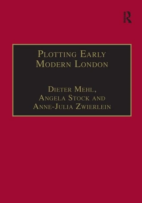 Plotting Early Modern London: New Essays on Jacobean City Comedy (Studies in Performance and Early Modern Drama)