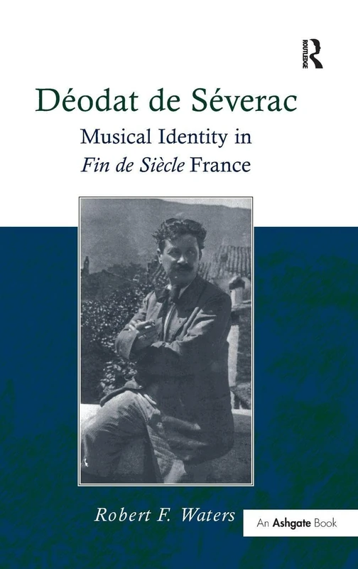 Routledge - Deodat de Severac: Musical Identity in France - Image 1
