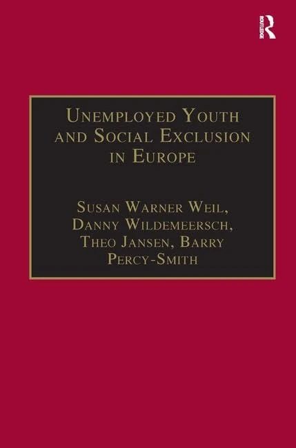 Unemployed Youth and Social Exclusion in Europe: Learning for Inclusion?