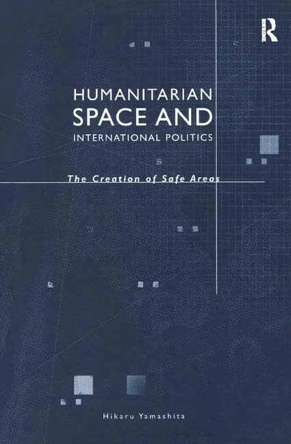 Routledge - Humanitarian Space and International Politics - Image 1