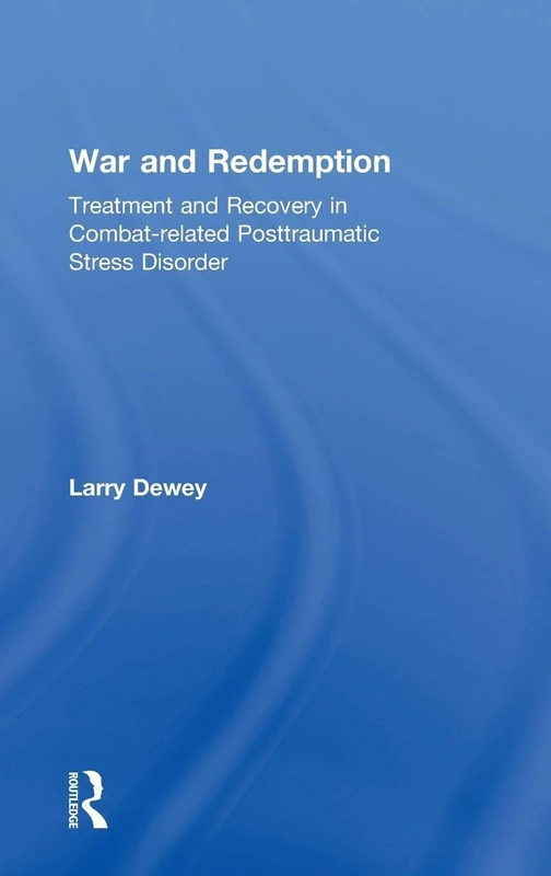 War and Redemption: Treatment and Recovery in Combat-related Posttraumatic Stress Disorder
