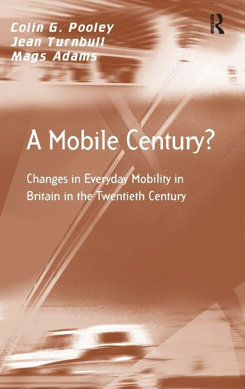 Routledge - A Mobile Century? British Mobility History Book