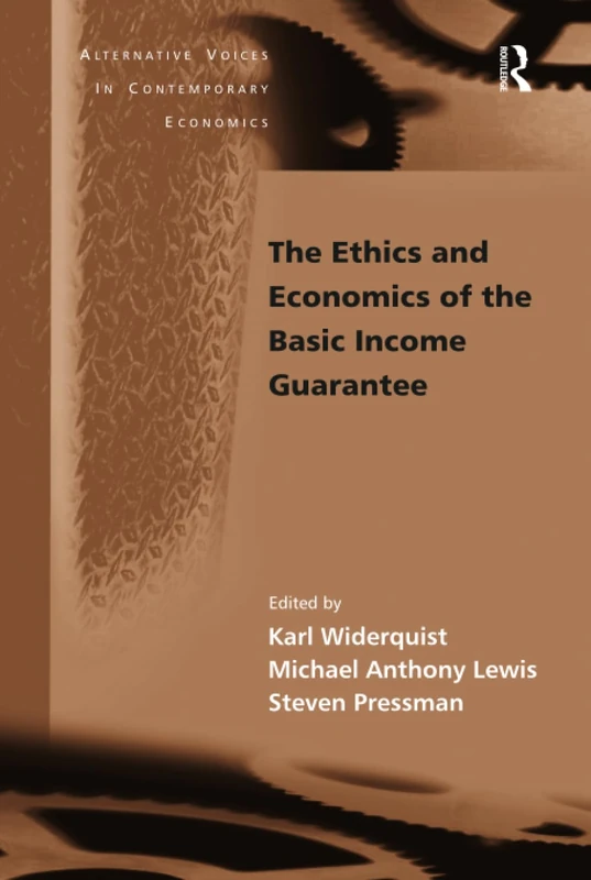 Routledge - Ethics and Economics of Basic Income Guarantee