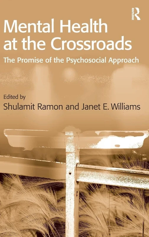 Mental Health at the Crossroads: The Promise of the Psychosocial Approach