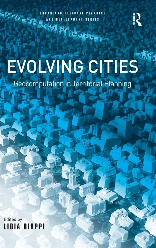 Routledge Evolving Cities: Geocomputation in Territorial Planning