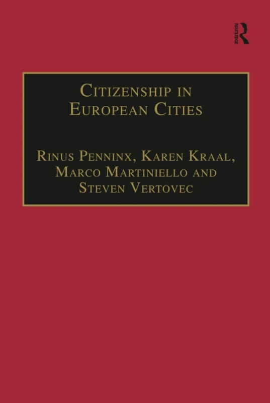 Citizenship in European Cities: Immigrants, Local Politics and Integration Policies (Research in Migration and Ethnic Relations Series)