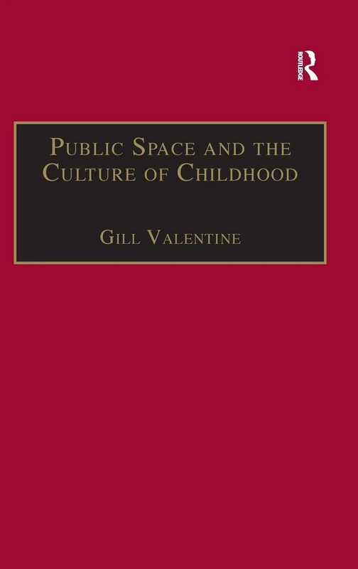 Routledge - Public Space and the Culture of Childhood Book
