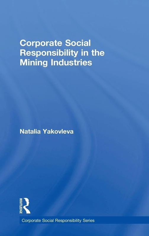 Routledge - Corporate Social Responsibility in the Mining Industries