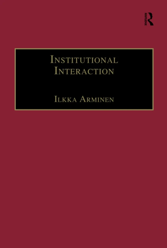 Routledge Institutional Interaction - Studies of Talk at Work