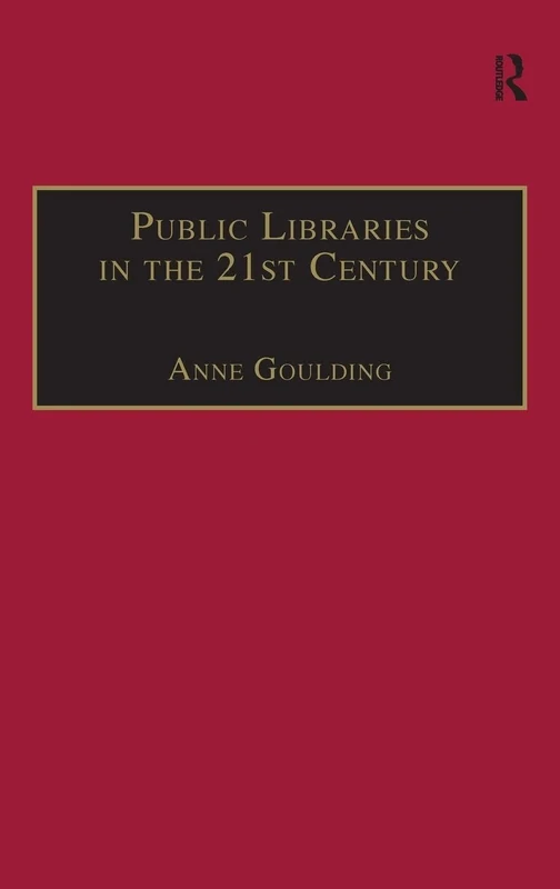 Public Libraries in the 21st Century: Defining Services and Debating the Future