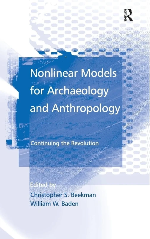 Nonlinear Models for Archaeology and Anthropology: Continuing the Revolution