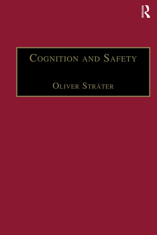 Cognition and Safety: An Integrated Approach to Systems Design and Assessment