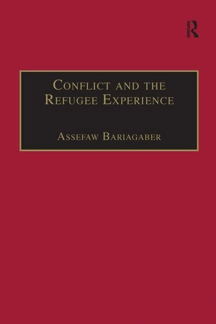 Conflict and the Refugee Experience: Flight, Exile, and Repatriation in the Horn of Africa (Contemporary Perspectives on Developing Societies)