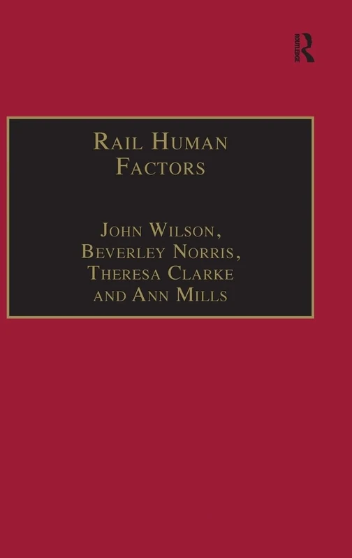 Rail Human Factors: Supporting the Integrated Railway