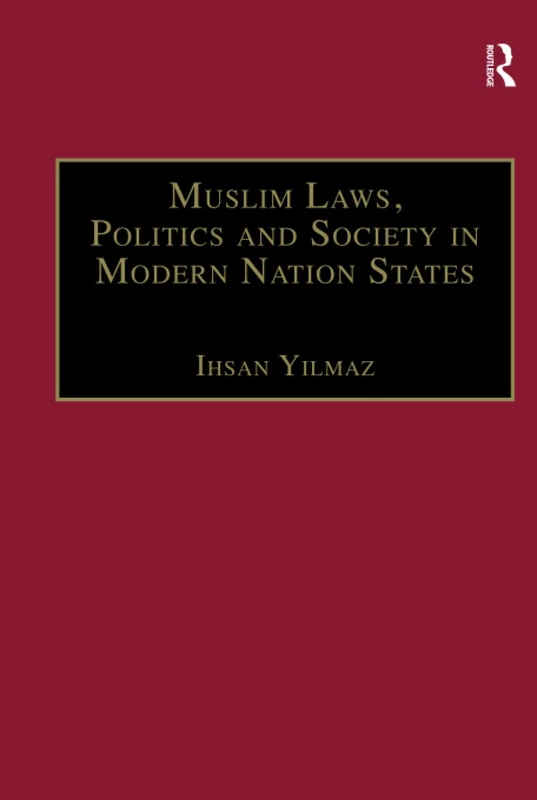 Muslim Laws, Politics and Society in Modern Nation States: Dynamic Legal Pluralisms in England, Turkey and Pakistan