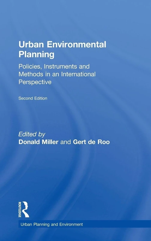 Urban Environmental Planning: Policies, Instruments and Methods in an International Perspective (Urban Planning and Environment)