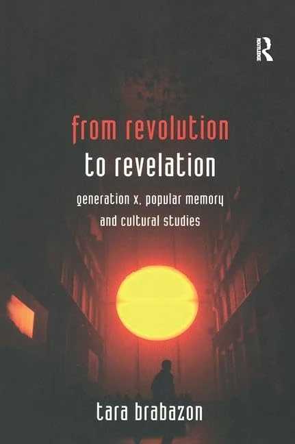 From Revolution to Revelation: Generation X, Popular Memory and Cultural Studies - Image 1