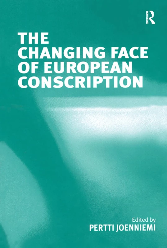 The Changing Face of European Conscription