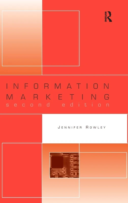 Routledge Information Marketing - Second Edition by Jenny Rowley
