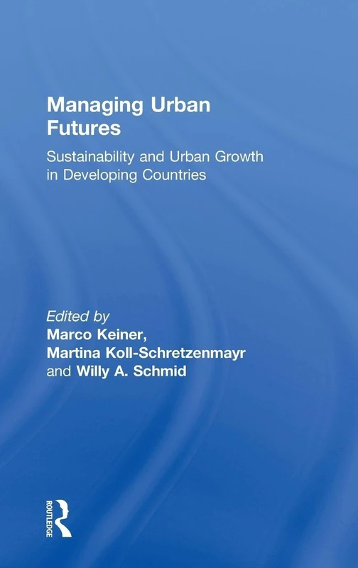 Managing Urban Futures: Sustainability and Urban Growth in Developing Countries