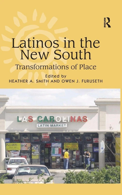 Routledge - Latinos in the New South: Transformations of Place