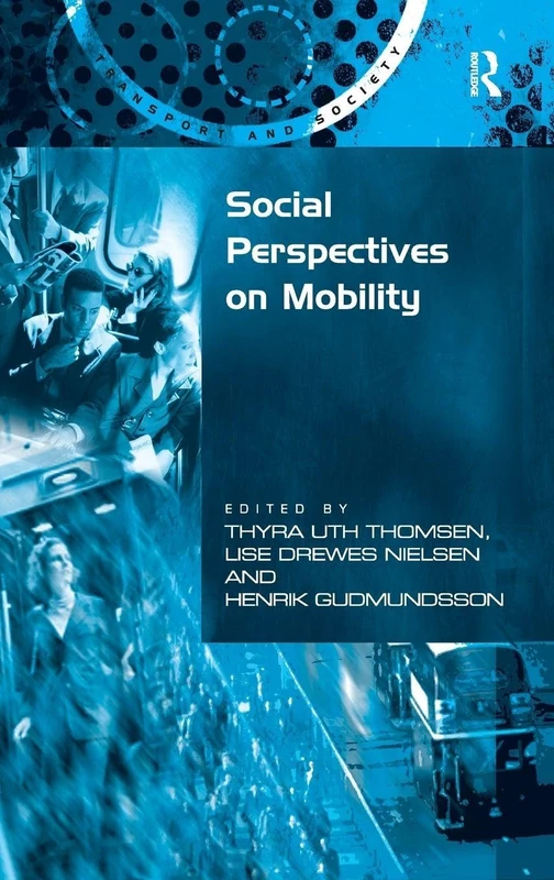 Routledge - Social Perspectives on Mobility (Transport and Society)