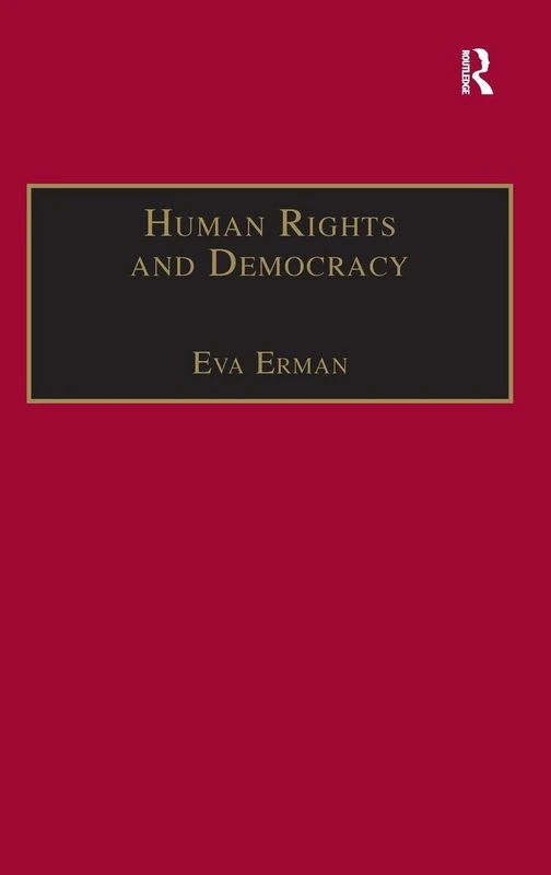 Human Rights and Democracy: Discourse Theory and Global Rights Institutions