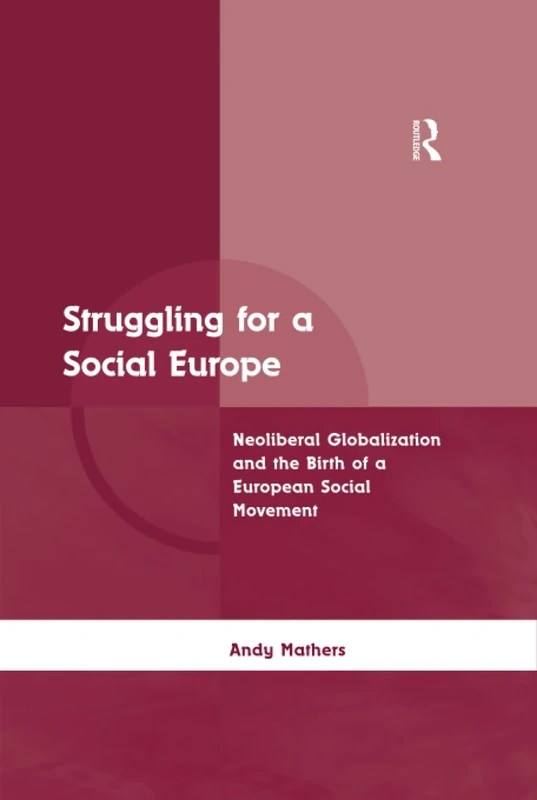 Struggling for a Social Europe: Neoliberal Globalization and the Birth of a European Social Movement