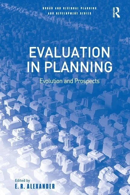 Evaluation in Planning: Evolution and Prospects (Urban and Regional Planning and Development)