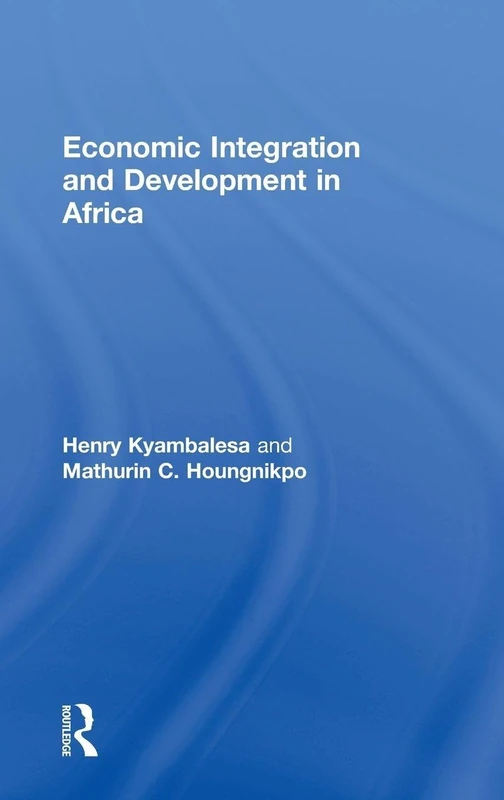 Routledge - Economic Integration and Development in Africa