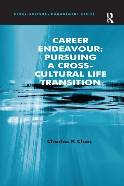Career Endeavour: Pursuing a Cross-Cultural Life Transition (Cross-Cultural Management)