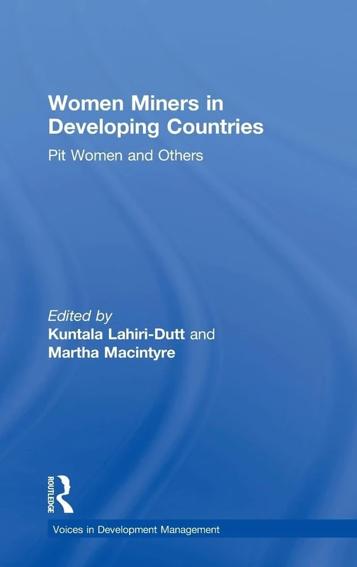 Women Miners in Developing Countries: Pit Women and Others (Voices in Development Management)