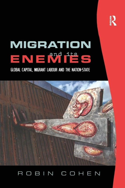 Migration and its Enemies: Global Capital, Migrant Labour and the Nation-State (Research in Migration and Ethnic Relations) - Image 1