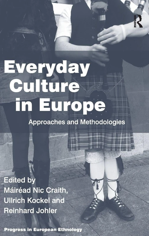 Routledge Everyday Culture in Europe: Approaches and Methodologies