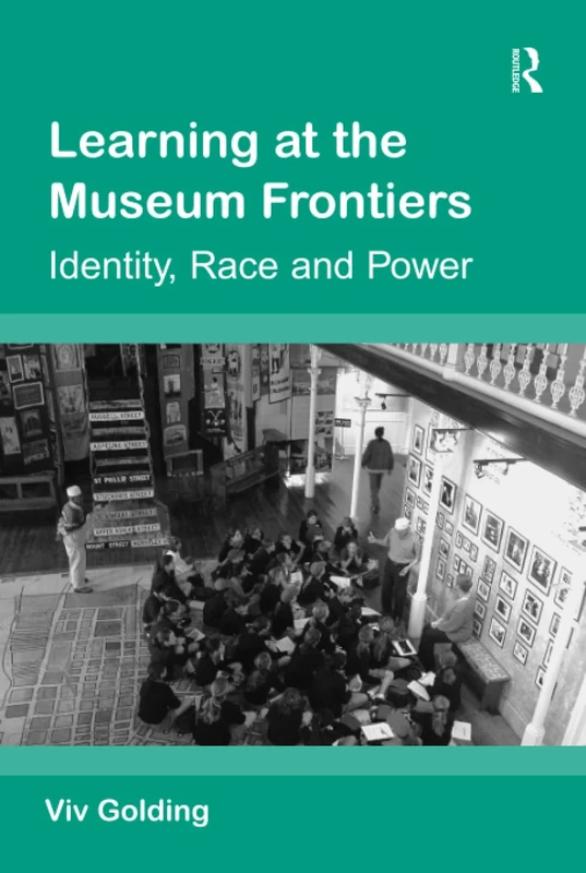 Learning at the Museum Frontiers: Identity, Race and Power - Image 1