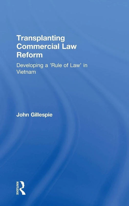 Routledge - Transplanting Commercial Law Reform in Vietnam