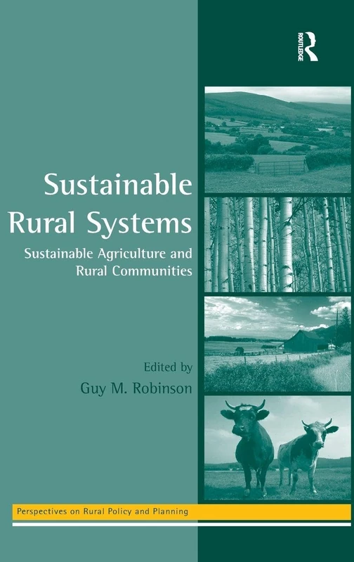 Sustainable Rural Systems: Sustainable Agriculture and Rural Communities (Perspectives on Rural Policy and Planning)