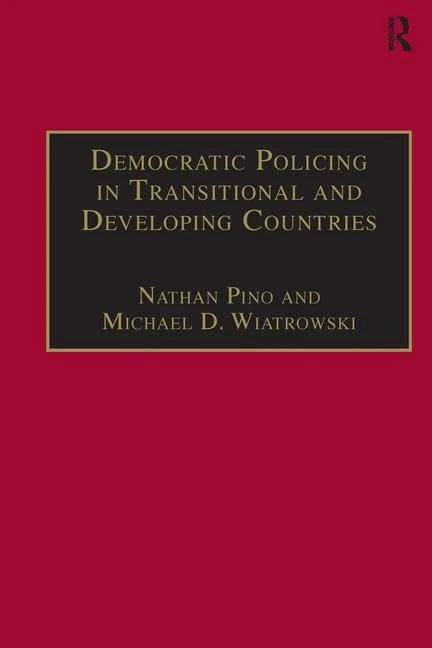 Democratic Policing in Transitional and Developing Countries (Interdisciplinary Research Series in Ethnic, Gender, and Cla)