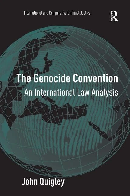 The Genocide Convention: An International Law Analysis (International and Comparative Criminal Justice)